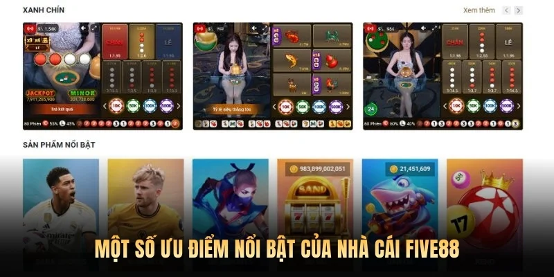 Một số ưu điểm nổi bật của nhà cái Five88